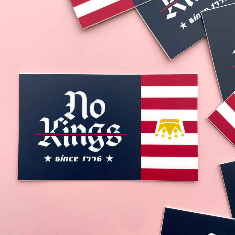 Sticker that says "No Kings since 1776" with an upside down crown