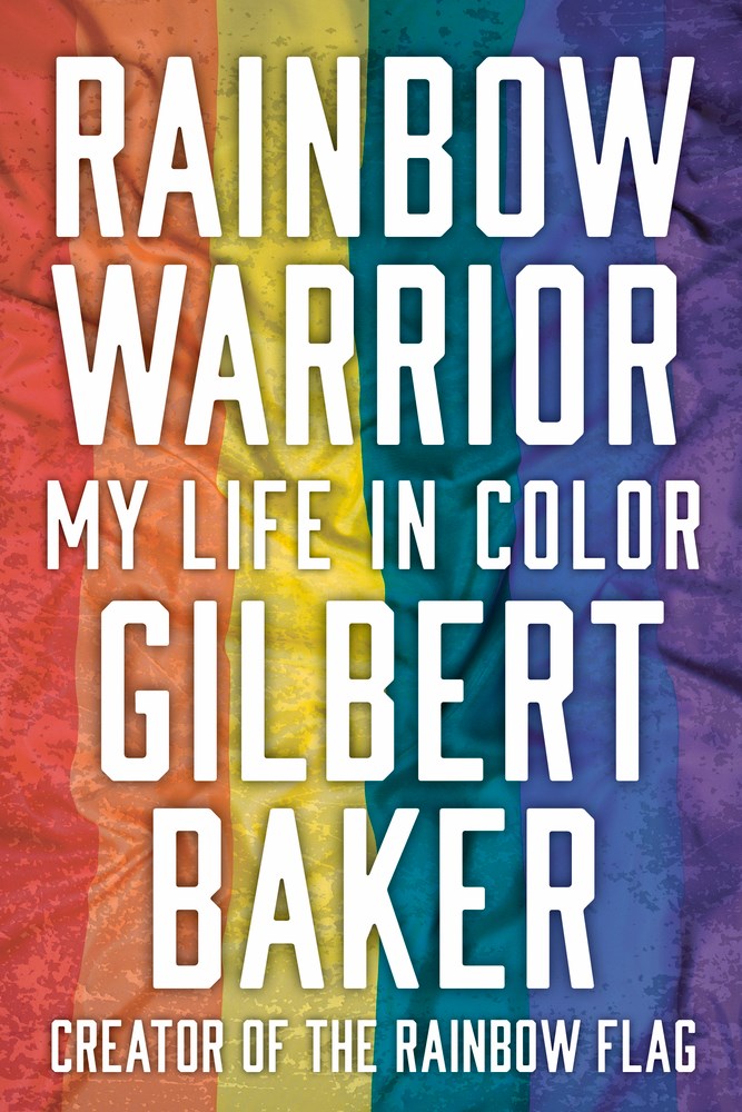 Book cover of 'Rainbow Warrior: My Life in Color' by Gilbert Baker with rainbow flag design.