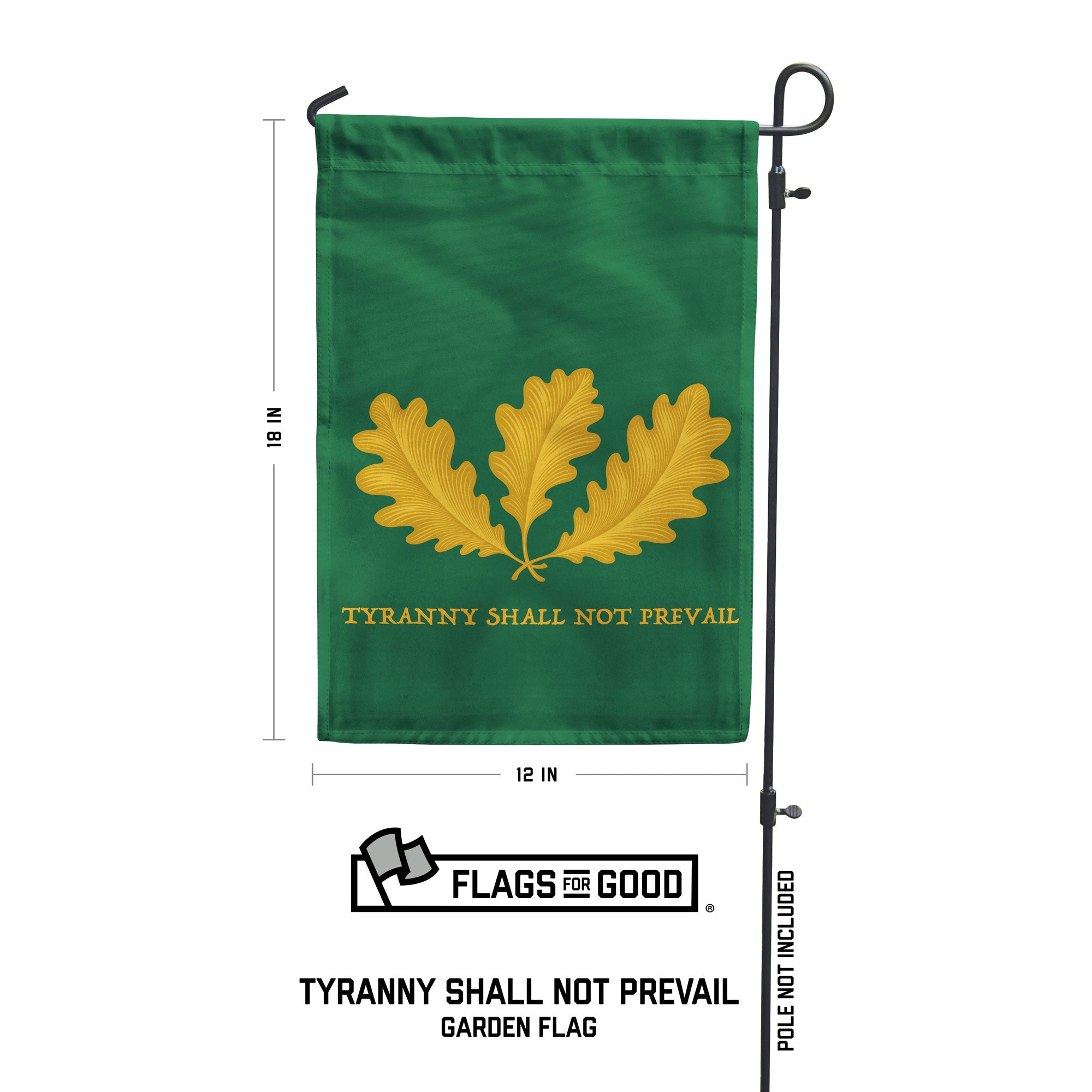 Green garden flag with yellow leaves and 'Tyranny Shall Not Prevail' text, displayed with dimensions and 'Flags for Good' branding.
