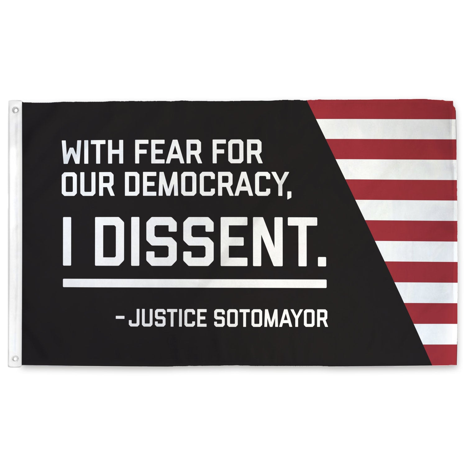 3x5 Flag with the words "With fear for our democracy, I dissent - Justice Sotomayor" 