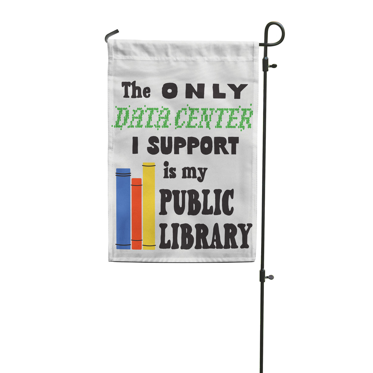 Support Libraries Garden Flag